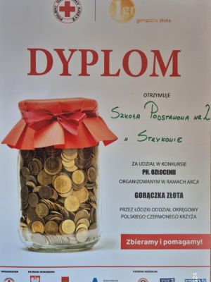 Dyplom dla naszej szkoły za wzięcie udziału w tegorocznej akcji charytatywnej Gorączka złota. Dyplom dla naszej szkoły za wzięcie udziału w tegorocznej akcji charytatywnej Gorączka złota.